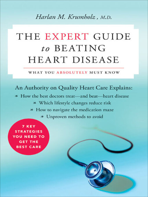 Title details for The Expert Guide to Beating Heart Disease by Harlan M. Krumholz - Available